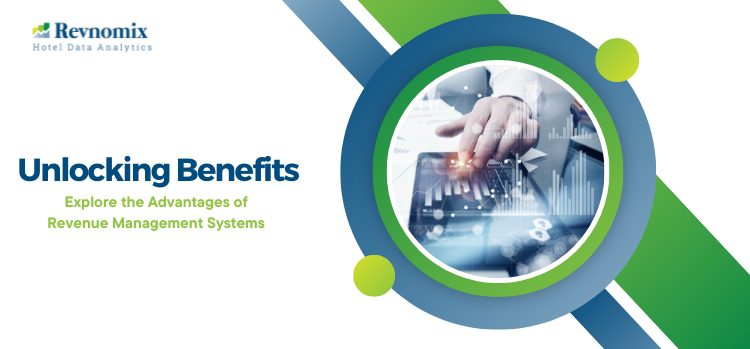 Unlocking Benefits: Explore the Advantages of Revenue Management Systems