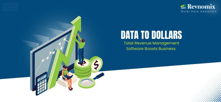 Data to Dollars: How Total Revenue Management Software Boosts Business