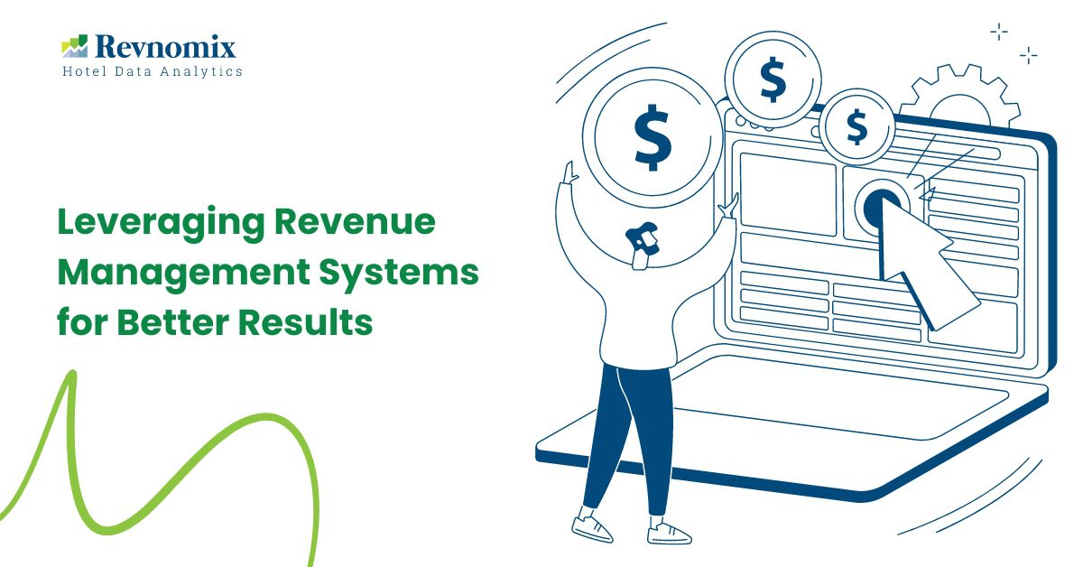 Leveraging Revenue Management Systems for Better Results